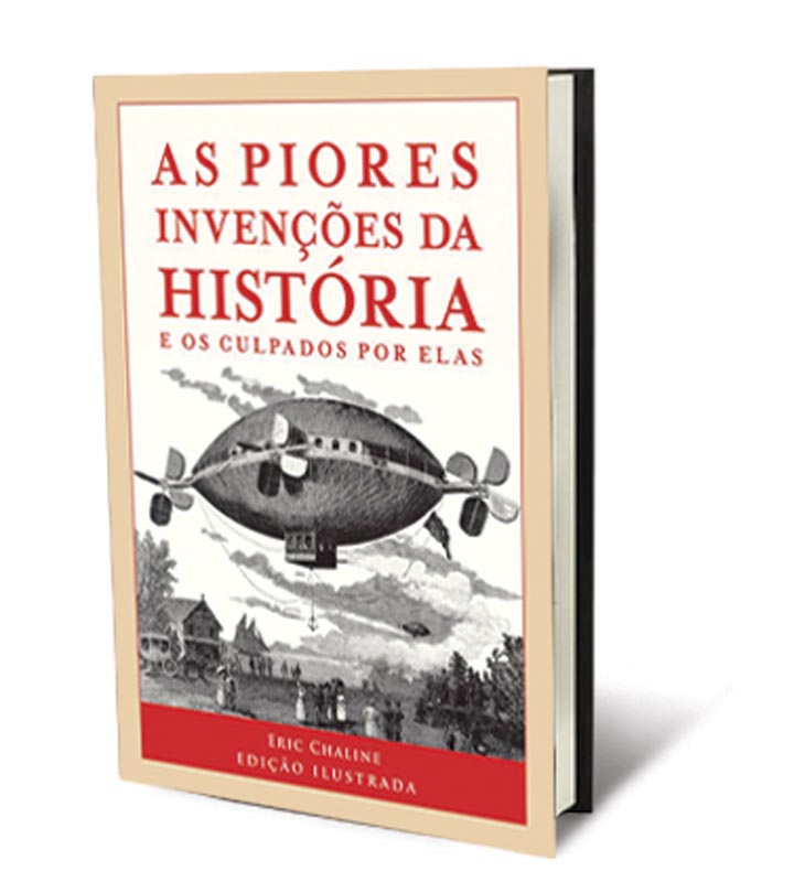 As Piores Invenções da História