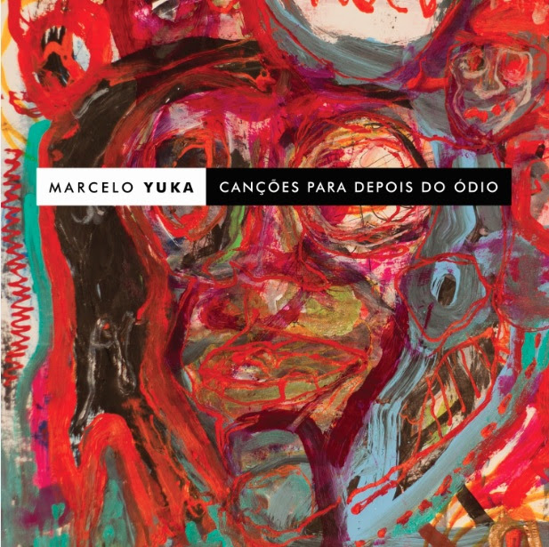 Marcelo Yuka - Canções Para Depois do Ódio