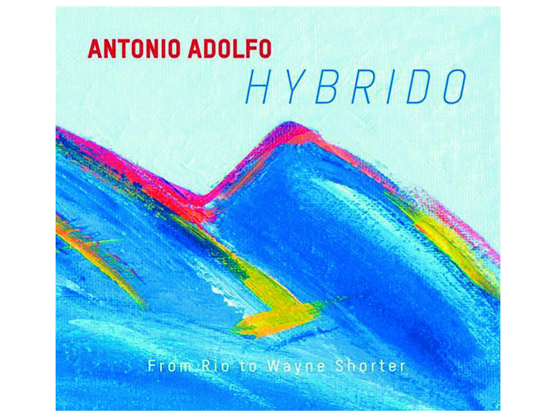 Hybrido – From Rio to Wayne Shorter