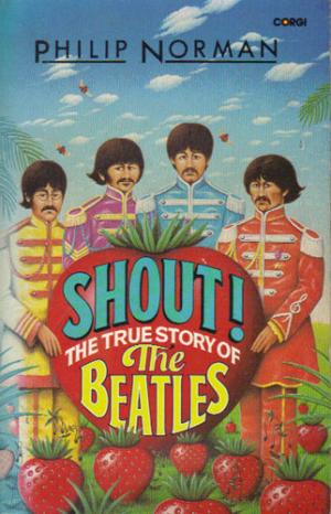<b><i>Shout: The True Story of The Beatles</i> - Philip Norman</b>