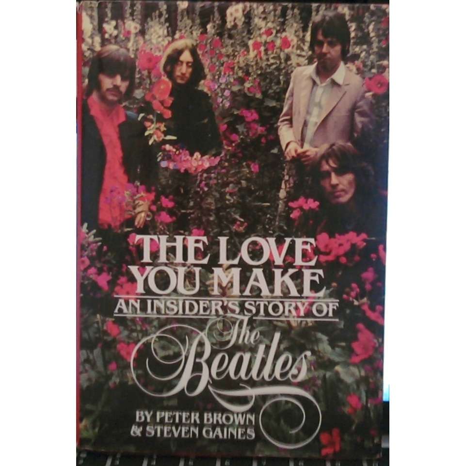 <b><i>The Love You Make: An Insider's Story of the Beatles</i> - Steven Gaines e Peter Brown</b>