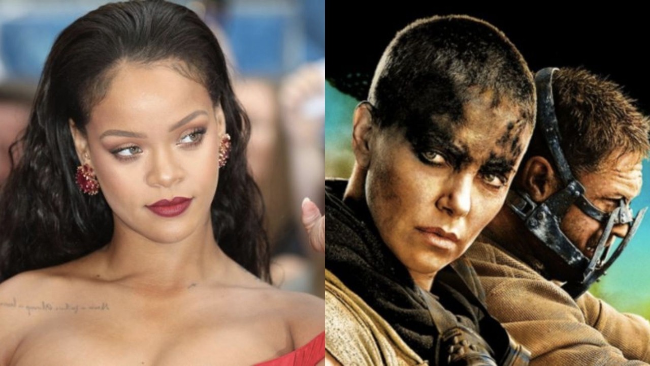 Rihanna (Foto: Tim P. Whitby/ Getty Images) e Mad Max: Estrada da Fúria (Foto: Reprodução/ Warner)